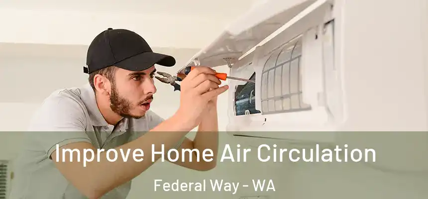  Improve Home Air Circulation Federal Way - WA